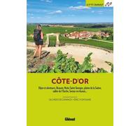 Côte D'or - Dijon Et Alentours, Beaune, Nuit-Saint-Georges, Plaine De La Saône, Vallée De L'ouche, Semur-En-Auxois