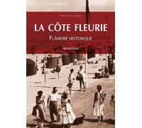 Côte Fleurie (La) - Flânerie historique - Michel Giard - Nouvelles Editions Sutton - broché - Beau livre