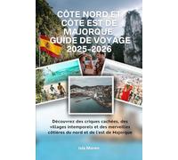 Côte nord et côte est de Majorque Guide de voyage 2025-2026: Découvrez des criques cachées, des villages intemporels et des merveilles côtières du nord et de l'est de Majorque