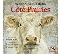 Côté prairies - en découvrant Bodo - Franz Bodo - Equinoxe - relié - Beau livre