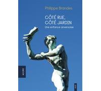 Côté rue, côté jardin Une enfance anversoise - Philippe Brandes - Accro - relié - Roman