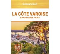 Lonely Planet – Côte varoise en quelques jours – Courts séjours, adresses, cartes – Broché