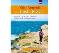 Côte Vermeille, Costa Brava, Katalonien: 2. aktualisierte Auflage. Direkt loswandern mit QR-Codes zu GPS, Karten & Insider-Tipps.