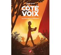 CÔTÉ VOIX : DE LA PRÉPARATION À LA REPRÉSENTATION