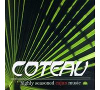 Coteau - Highly Seasoned Cajun Music