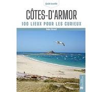Côtes-d'Armor. 100 lieux pour les curieux Helen Hérault (Auteur)