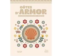 Côtes d'Armor : explorer - déguster - Pierrick Jégu - Ouest France - broché - Guide