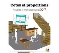 Cotes et proportions Meubles et menuiseries en bois - Mélusine Farille - Blb-Bois Editions - broché - Guide