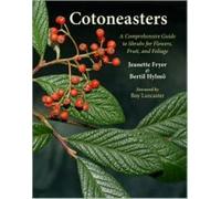 Cotoneasters: A Comprehensive Guide to Shrubs for Flowers, Fruit, and Foliage