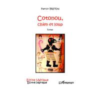Patrick Breton – Cotonou, chien et loup – Roman – Broché – L'Harmattan