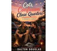 Cots, Confusion & Close Quarters: A Romantic Comedy