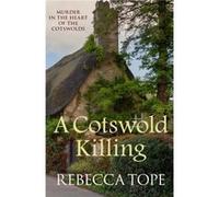 Cotswold Killing Rebecca Tope, (Auteur)