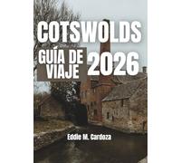 COTSWOLDS GUÍA DE VIAJE 2026: Pueblos tranquilos, grandes experiencias