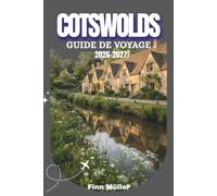 Cotswolds Guide De Voyage 2026-2027: Maisons en pierre, rôtis du dimanche et routes panoramiques à travers l'Angleterre rurale