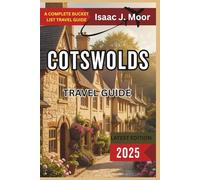 Cotswolds Travel Guide 2025: Storybook Villages, Pub Walks & Peaceful Escapes in the English Countryside