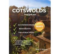 Cotswolds Travel Guide 2026: Discover England’s Hidden Gem: Exploring Charming Villages, Rolling Hills, Historic Sites, and Unforgettable Experiences in the Heart of the Countryside.