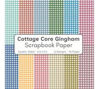 Cottage Core Gingham Scrapbook Paper: 96 Page Decorative Craft Paper, ideal for Scrapbooking, Collage, Mixed-Media Projects, Junk Journals, Card Making, Decoupage, Origami, Wrapping