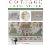 Cottage Cross-Stitch: 20 Designs Celebrating the Simple Joys of Home