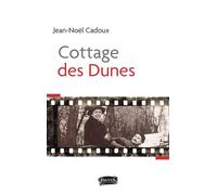 Cottage des dunes - Jean-Noël Cadoux - Fauves Eds - broché - Récit