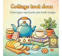 Cottage tout doux: Coloriages apaisants aux traits larges