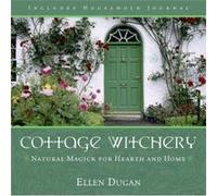 Cottage Witchery Natural Magick for Hearth and Home by Ellen Dugan Ellen Dugan (Auteur)