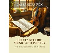 Cottagecore Music and Poetry: The Soundtrack of Nature