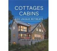 Cottages Cabins and Unique Retreats by Fine Homebuilding Fine Homebuilding (Auteur)