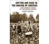 Cotton And Race In The Making Of America
