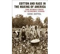 Cotton And Race In The Making Of America