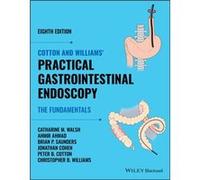 Cotton and Williams Practical Gastrointestinal Endoscopy by Williams & Christopher B. St. Marks Hospital & London & UK Williams Christopher B. St. Marks Hospital London UK (Auteur)