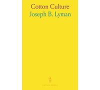 Cotton Culture: Practical routines for planting, cultivating, and marketing cotton