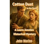 Cotton Dust in the South: A Laura Jensten Historical Mystery