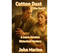 Cotton Dust in the South: A Laura Jensten Historical Mystery