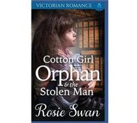 Cotton Girl Orphan amp The Stolen Man Victorian Romance - Rosie Swan - Amazon Digital Services LLC KDP - Livre en Anglais Rosie SwanRosie Swan (Auteur)