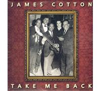 Cotton, James - Take Me Back [Import]