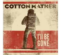 Cotton Mather - I'll Be Gone / 34Animal Show34 [Import]