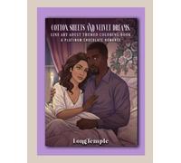 Cotton Sheets and Velvet Dreams: A Platinum Chocolate Romance Line Art Adult Themed Coloring Book