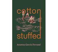 Cotton-stuffed - Arantza García Ferrand - Pink Shorts Press - ebook (ePub) - Livre