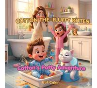 COTTON THE FLUFFY KITTEN: Cotton's Potty Adventure