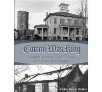 Cotton was King Indian Farms to Lawrence County Plantations - Rickey Butch Walker - Bluewater Publishing - Livre en Anglais Rickey Butch WalkerRickey Butch Walker (Auteur)