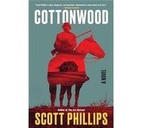 Cottonwood by Scott Phillips Scott Phillips (Auteur)
