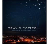 Cottrell, Travis - When the Stars Burn Down by Cottrell, Travis (2011) Audio CD