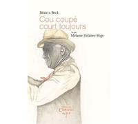 Cou coupé court toujours - Béatrix Beck - Du Chemin De Fer Eds - broché - Roman