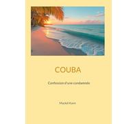 Couba: Confession d'une condamnée