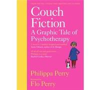 Couch Fiction - Philippa Perry - Penguin Books Ltd - Livre en Anglais - Hardback Philippa PerryPhilippa Perry (Auteur)