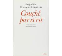 Couché par écrit - de la situation psychanalytique - Jacqueline Rousseau-Dujardin - Galilee - Livre