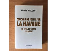Coucher de soleil sur La Havane Pierre Rigoulot (Auteur)