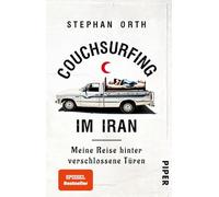 Couchsurfing im Iran: Meine Reise hinter verschlossene Türen
