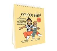 Coucou Bébé 3 - La Troisième Année De Bébé. 40 Petites Activités Interactives Pour Accompagner Votre Enfant Dans Son Développement