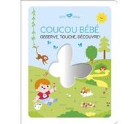 Coucou bébé. Observe, touche, découvre !